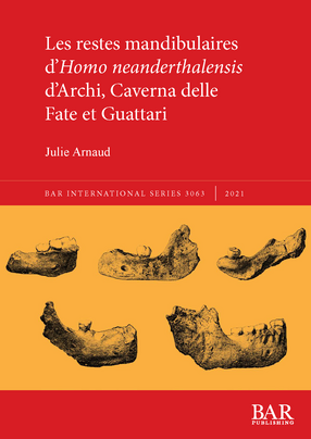 Cover image for Les restes mandibulaires d’Homo neanderthalensis d’Archi, Caverna delle Fate et Guattari