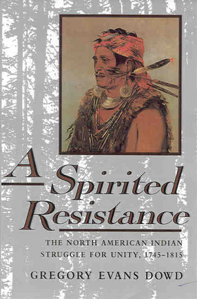 Cover image for A spirited resistance: the North American Indian struggle for unity, 1745-1815