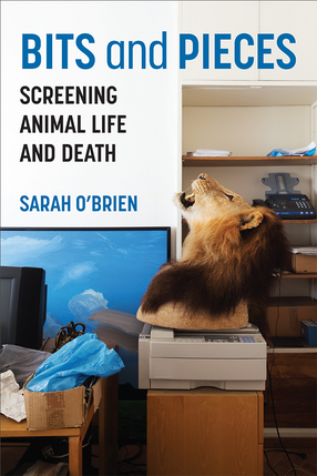 Cover image for Bits and Pieces: Screening Animal Life and Death