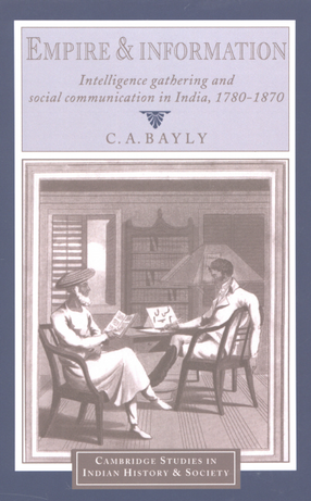 Cover image for Empire and information: intelligence gathering and social communication in India, 1780-1870