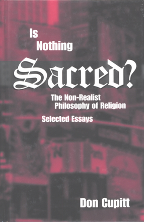 Cover image for Is nothing sacred?: the non-realist philosophy of religion : selected essays