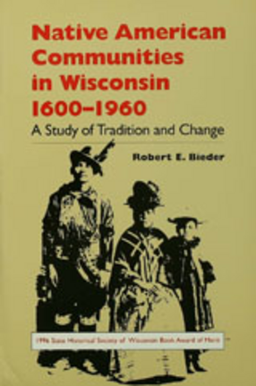 Cover image for Native American communities in Wisconsin, 1600-1960: a study of tradition and change
