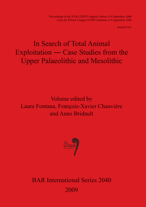 Cover image for In Search of Total Animal Exploitation – Case Studies from the Upper Palaeolithic and Mesolithic