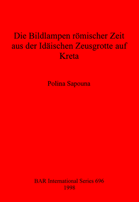 Cover image for Die Bildlampen römischer Zeit aus der Idäischen Zeusgrotte auf Kreta