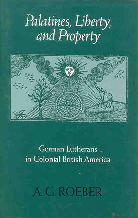 Cover image for Palatines, liberty, and property: German Lutherans in colonial British America