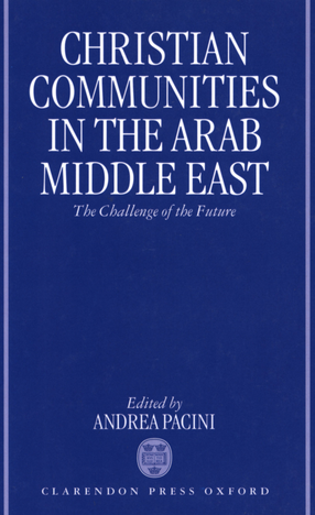 Cover image for Christian communities in the Arab Middle East: the challenge of the future