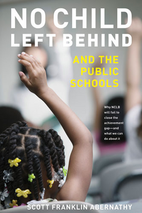 Cover image for No Child Left Behind and the Public Schools