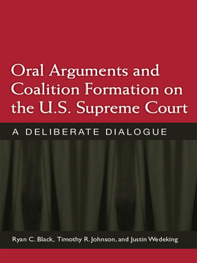 Cover image for Oral Arguments and Coalition Formation on the U.S. Supreme Court: A Deliberate Dialogue