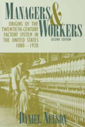 Cover image for Managers and workers: origins of the twentieth-century factory system in the United States, 1880-1920