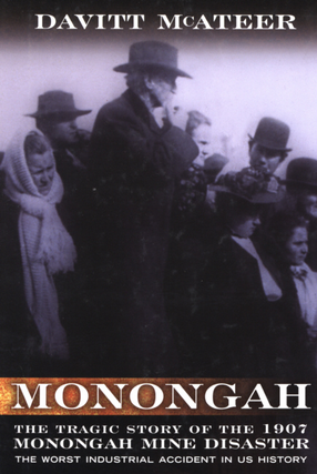 Cover image for Monongah: the tragic story of the worst industrial accident in US history