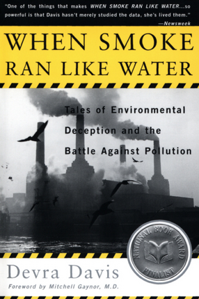 Cover image for When smoke ran like water: tales of environmental deception and the battle against pollution