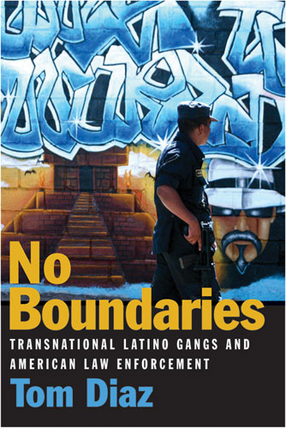 Cover image for No Boundaries: Transnational Latino Gangs and American Law Enforcement