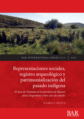 Cover image for Representaciones sociales, registro arqueológico y patrimonialización del pasado indígena: El área de Ventania de la provincia de Buenos Aires (Argentina) como caso de estudio