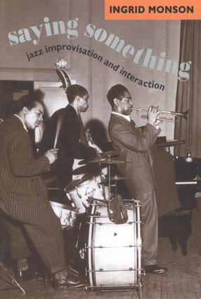 Cover image for Saying something: jazz improvisation and interaction