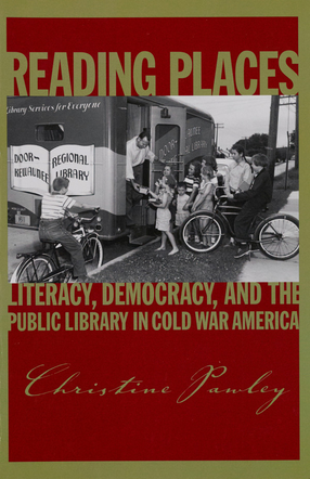 Cover image for Reading places: literacy, democracy, and the public library in Cold War America