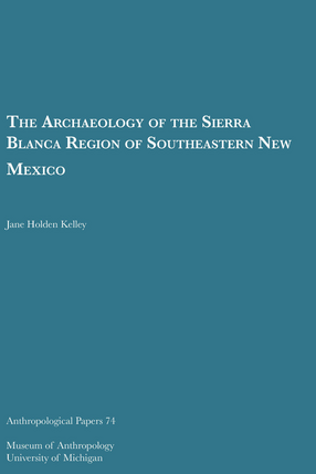 Cover image for The Archaeology of the Sierra Blanca Region of Southeastern New Mexico
