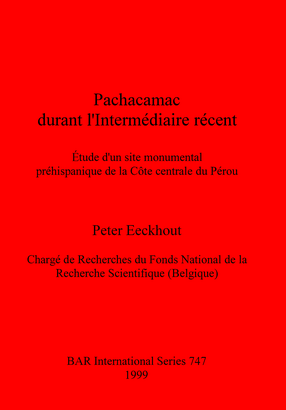 Cover image for Pachacamac durant l&#39;Intermédiaire récent: Étude d&#39;un site monumental préhispanique de la Côte centrale du Pérou