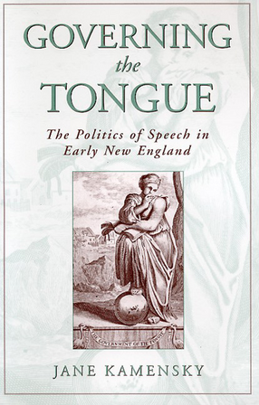 Cover image for Governing the tongue: the politics of speech in early New England