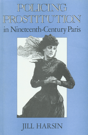 Cover image for Policing prostitution in nineteenth-century Paris