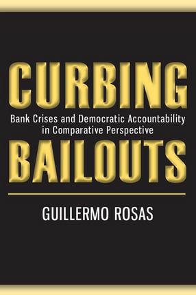 Cover image for Curbing Bailouts: Bank Crises and Democratic Accountability in Comparative Perspective
