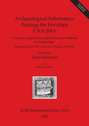 Cover image for Archaeological Informatics: Pushing the Envelope – CAA 2001: Computer Applications and Quantitative Methods in Archaeology. Proceedings of the 29th Conference, Gotland, April 2001