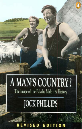 Cover image for A man&#39;s country?: the image of the Pakeha male : a history