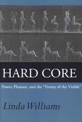 Cover image for Hard core: power, pleasure, and the &quot;frenzy of the visible&quot;
