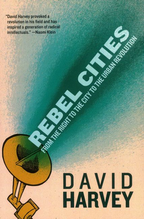 Cover image for Rebel cities: from the right to the city to the urban revolution