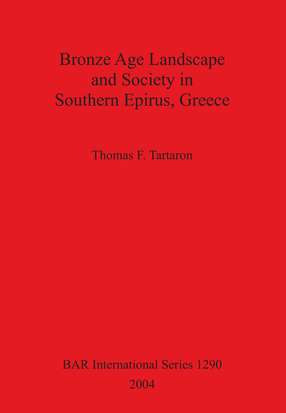 Cover image for Bronze Age Landscape and Society in Southern Epirus, Greece