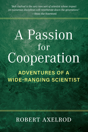 Cover image for A Passion for Cooperation: Adventures of a Wide-Ranging Scientist