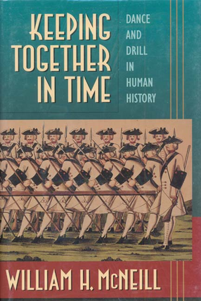 Cover image for Keeping together in time: dance and drill in human history