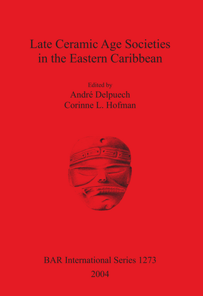 Cover image for Late Ceramic Age Societies in the Eastern Caribbean