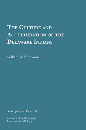 Cover image for The Culture and Acculturation of the Delaware Indians