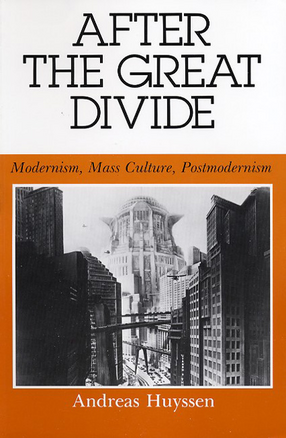 Cover image for After the great divide: modernism, mass culture, postmodernism