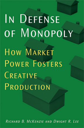 Cover image for In Defense of Monopoly: How Market Power Fosters Creative Production