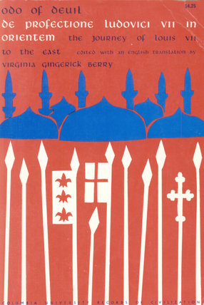 Cover image for De profectione Ludovici VII in Orientem: The journey of Louis VII to the East