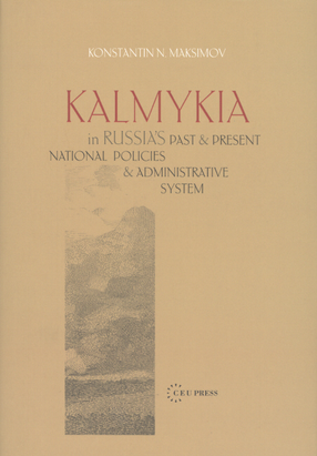 Cover image for Kalmykia in Russia&#39;s past and present national policies and administrative system