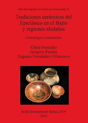 Cover image for Tradiciones cerámicas del Epiclásico en el Bajío y regiones aledañas: Cronología e interacción