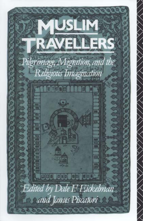 Cover image for Muslim travellers: pilgrimage, migration, and the religious imagination