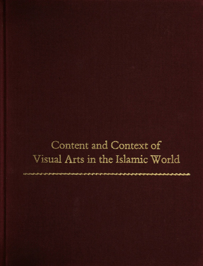 Cover image for Content and context of visual arts in the Islamic world: papers from a colloquium in memory of Richard Ettinghausen, Institute of Fine Arts, New York University, 2-4 April 1980, planned and organized by Carol Manson Bier