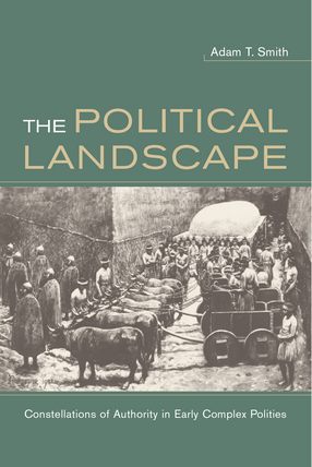 Cover image for The political landscape: constellations of authority in early complex polities