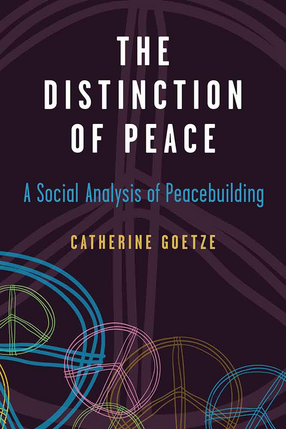Cover image for The Distinction of Peace: A Social Analysis of Peacebuilding
