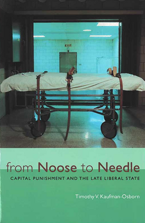 Cover image for From Noose to Needle: Capital Punishment and the Late Liberal State
