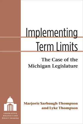 Cover image for Implementing Term Limits: The Case of the Michigan Legislature