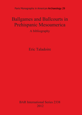 Cover image for Ballgames and Ballcourts in Prehispanic Mesoamerica: A bibliography
