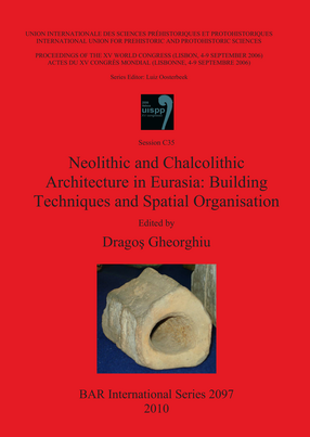 Cover image for Neolithic and Chalcolithic Architecture in Eurasia: Building Techniques and Spatial Organisation