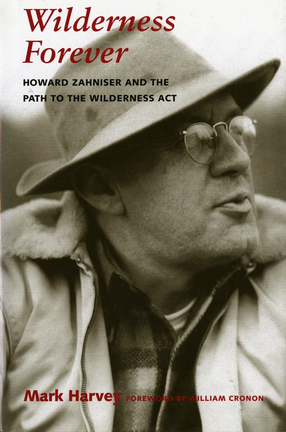 Cover image for Wilderness Forever: Howard Zahniser and the Path to the Wilderness Act