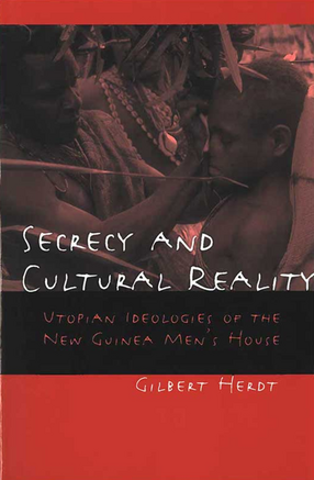 Cover image for Secrecy and Cultural Reality: Utopian Ideologies of the New Guinea Men&#39;s House