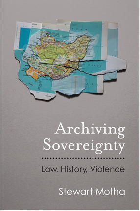 Cover image for Archiving Sovereignty: Law, History, Violence