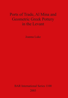 Cover image for Ports of Trade, Al Mina and Geometric Greek Pottery in the Levant